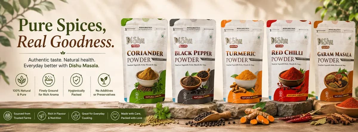 Pure Spices, Real Goodness — Dishu Masala coriander, black pepper, turmeric, red chilli and garam masala powder, 100% natural, hygienically packed